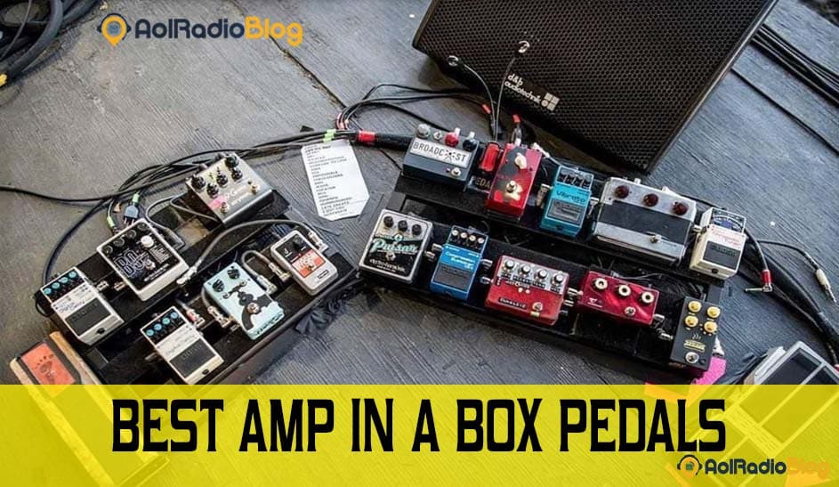 Best Amp In A Box Pedals With Extra Boost And Tone - AOLRadioBlog