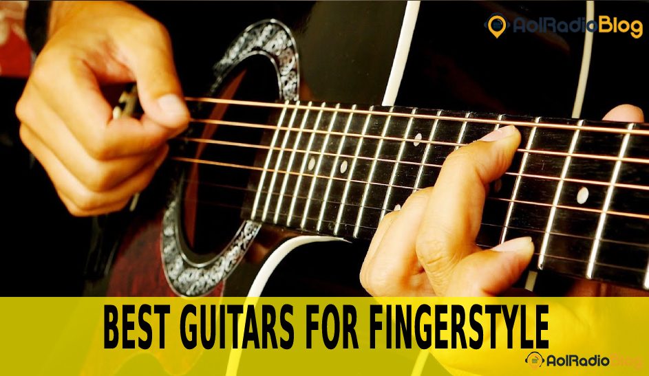 Best Guitars For Fingerstyle (Expert’s Choice) - AOLRadioBlog